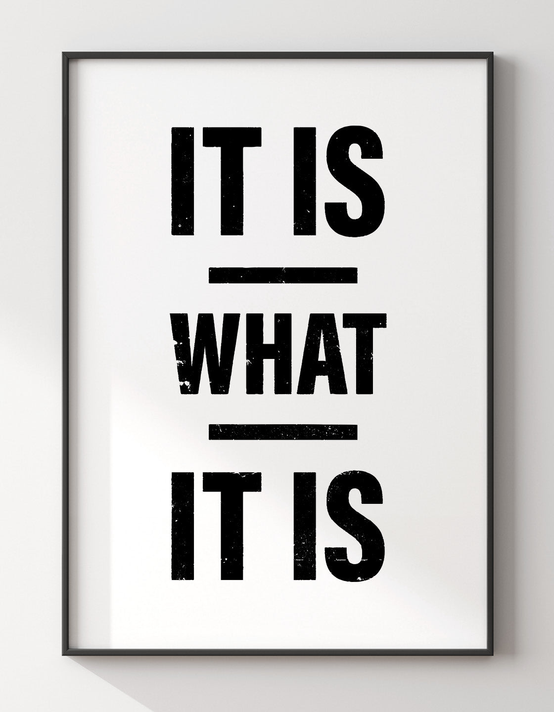 It is what it is