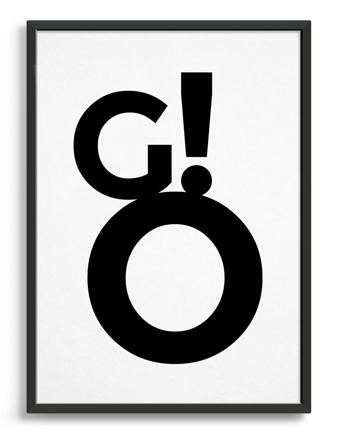 typography art print with Go! in black against a white background