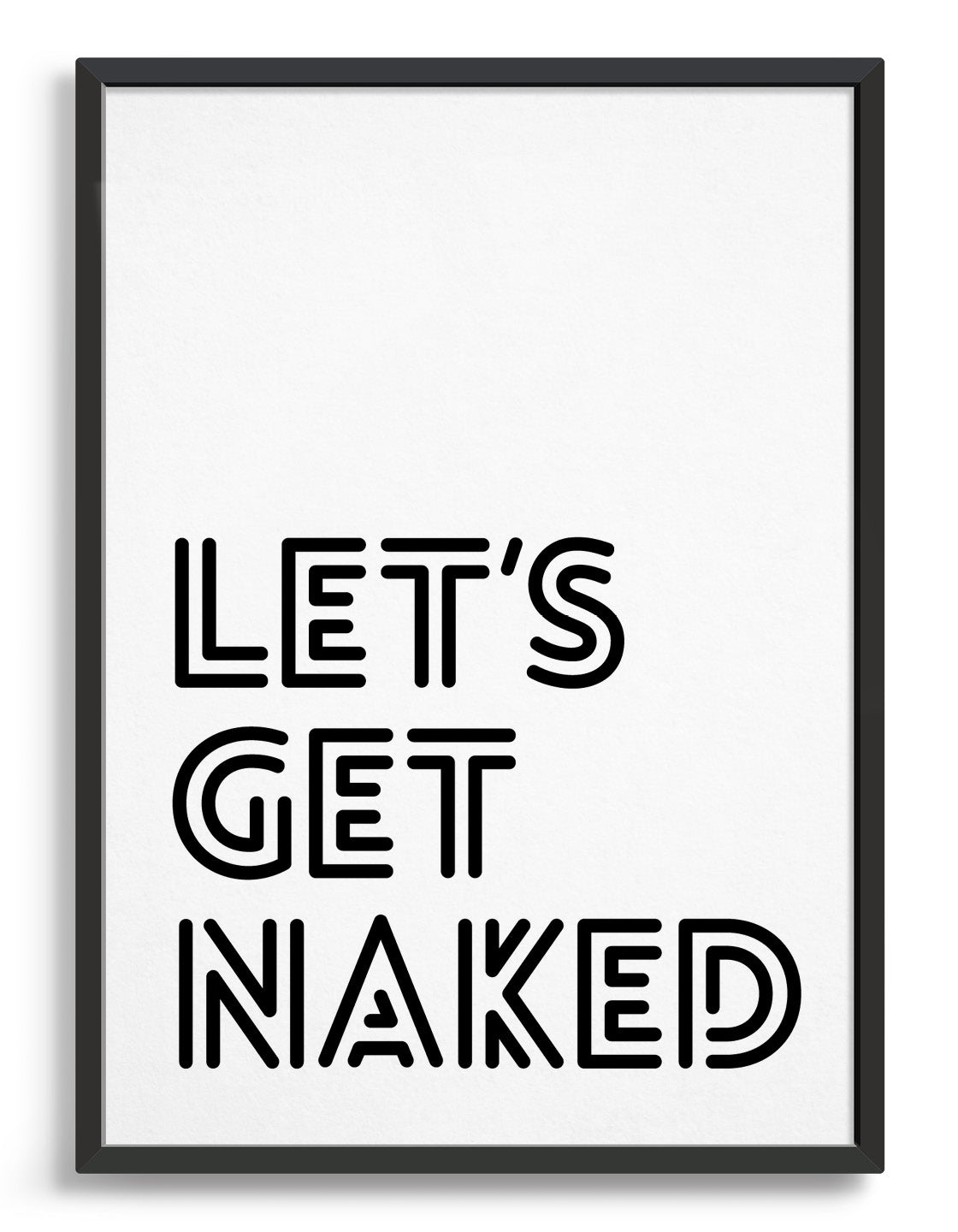 typography art print with lets get naked in black against a white background