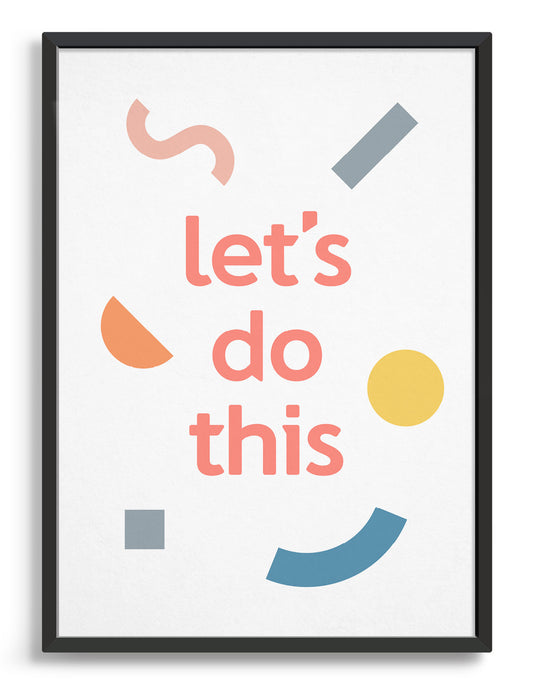 Positive message typography print in pastel colours with the text let's do this