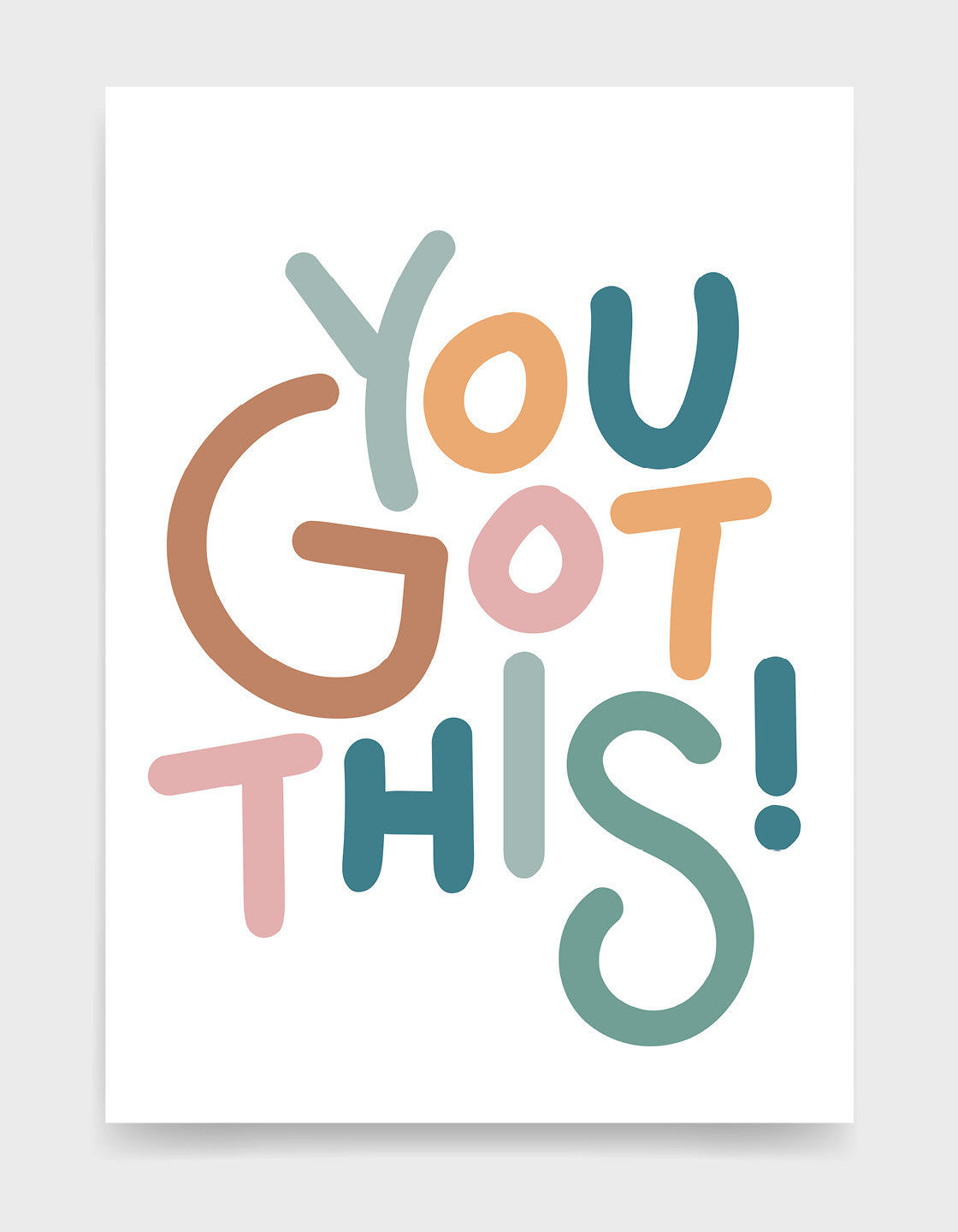 Typography print with you got this written in multi coloured cursive font