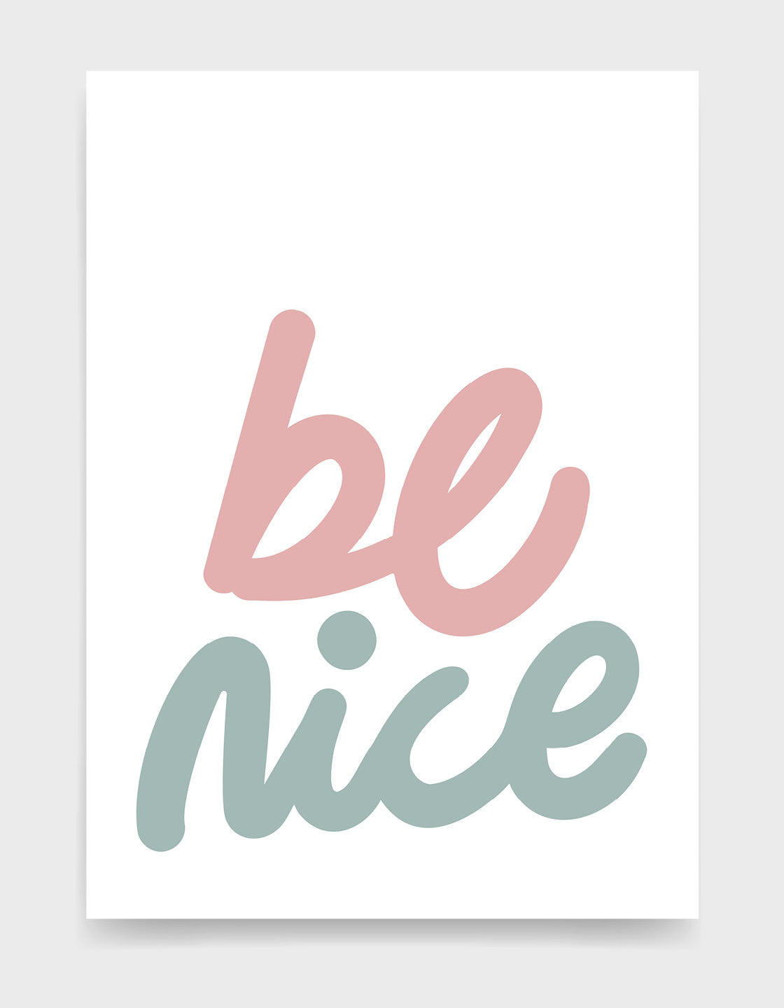 typography print of 'be nice' in cursive text in pastel colours on a white background