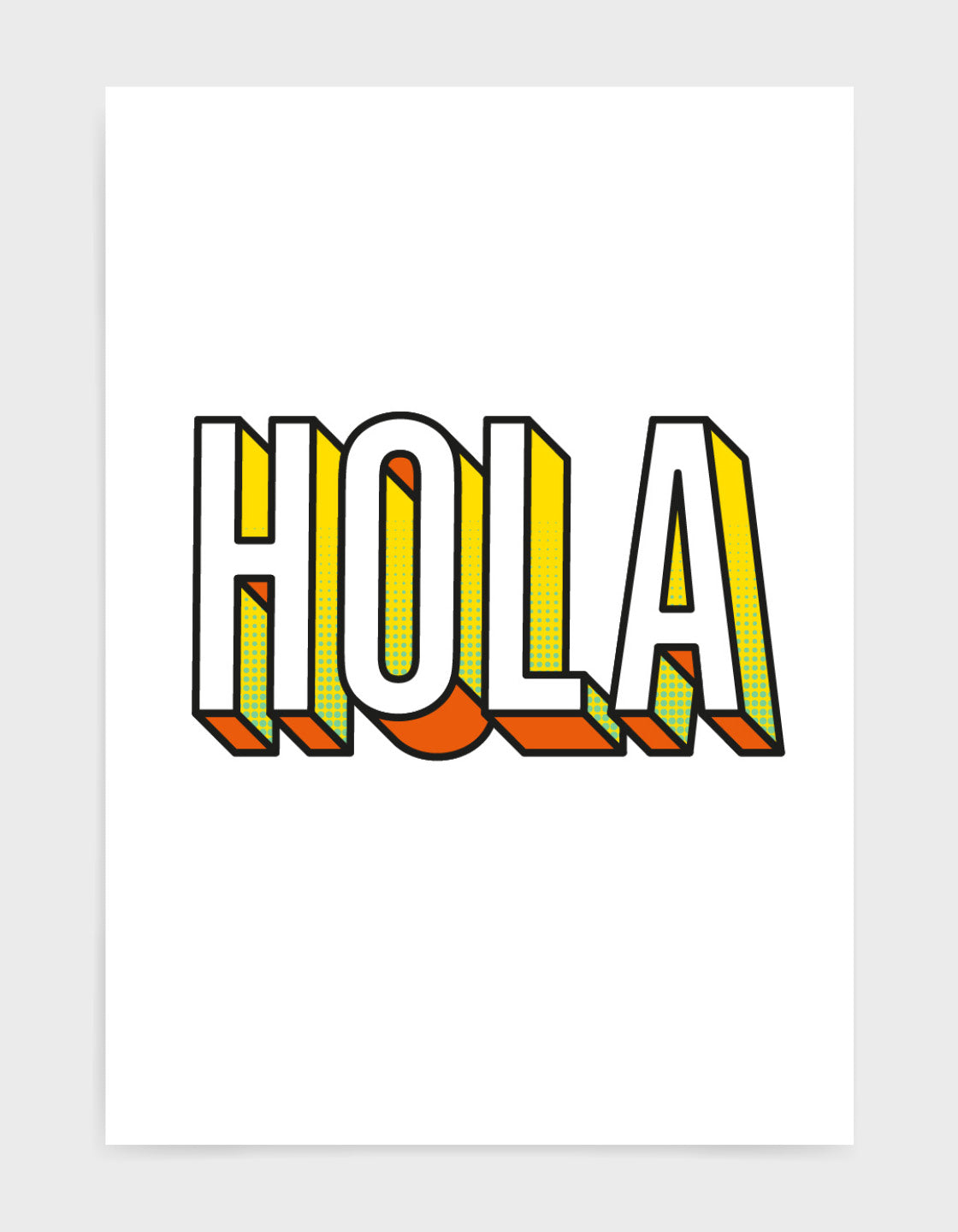 Bold modern typography print featuring the spanish word for hello, Hola in bold 3D font with yellow and orange accent colours
