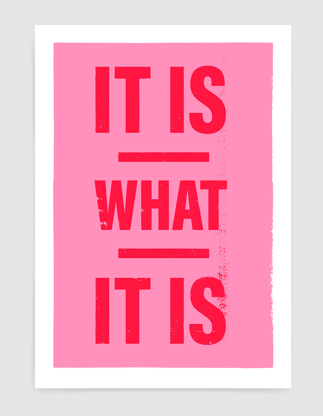 It is what it is