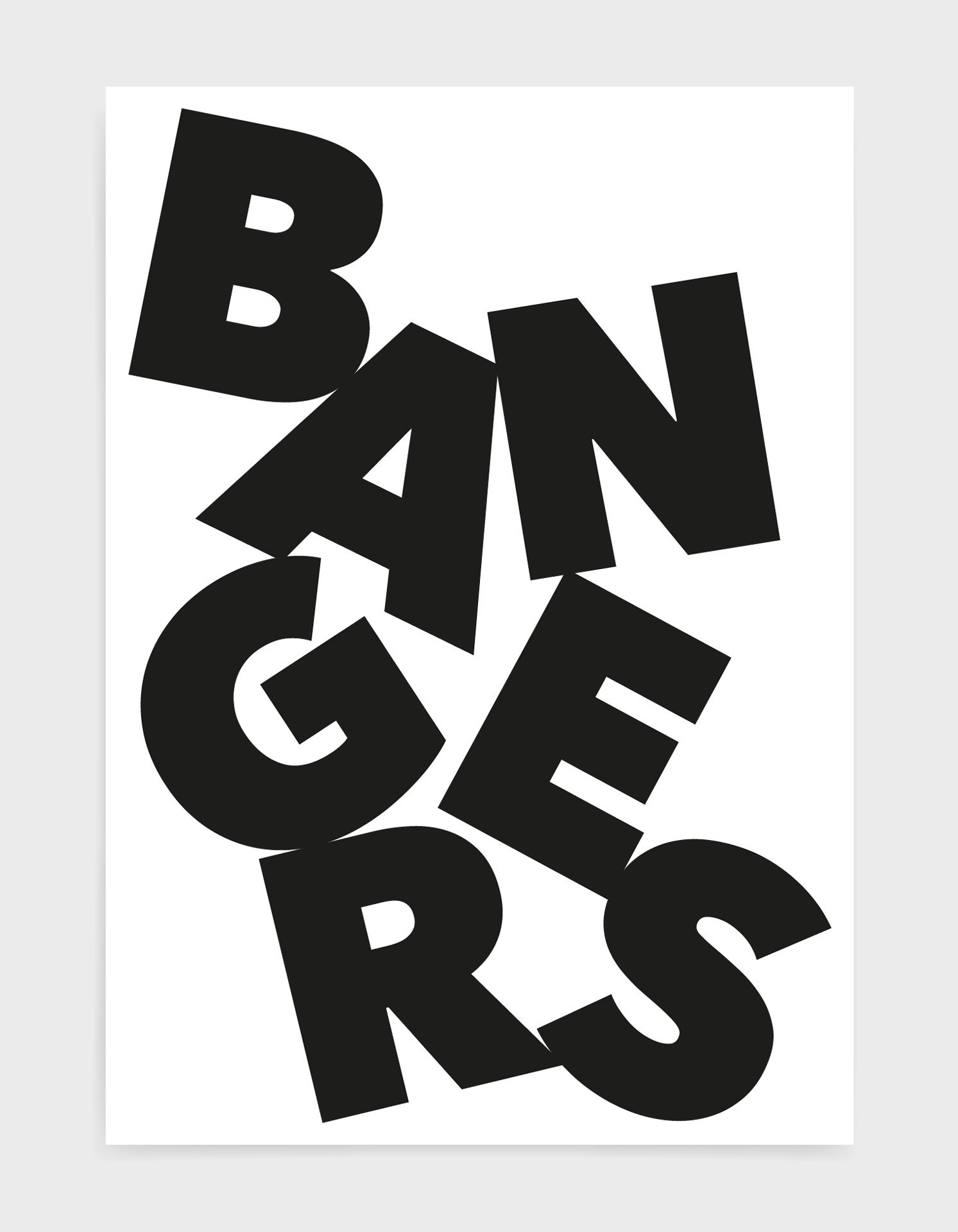 typography art print of the word Bangers in black text against a white background
