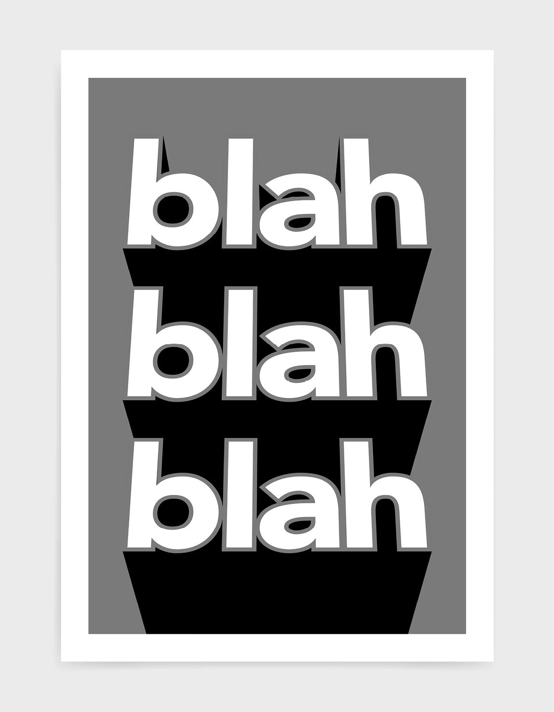 typography print with the words blah blah blah written vertically in bold white text on a black background