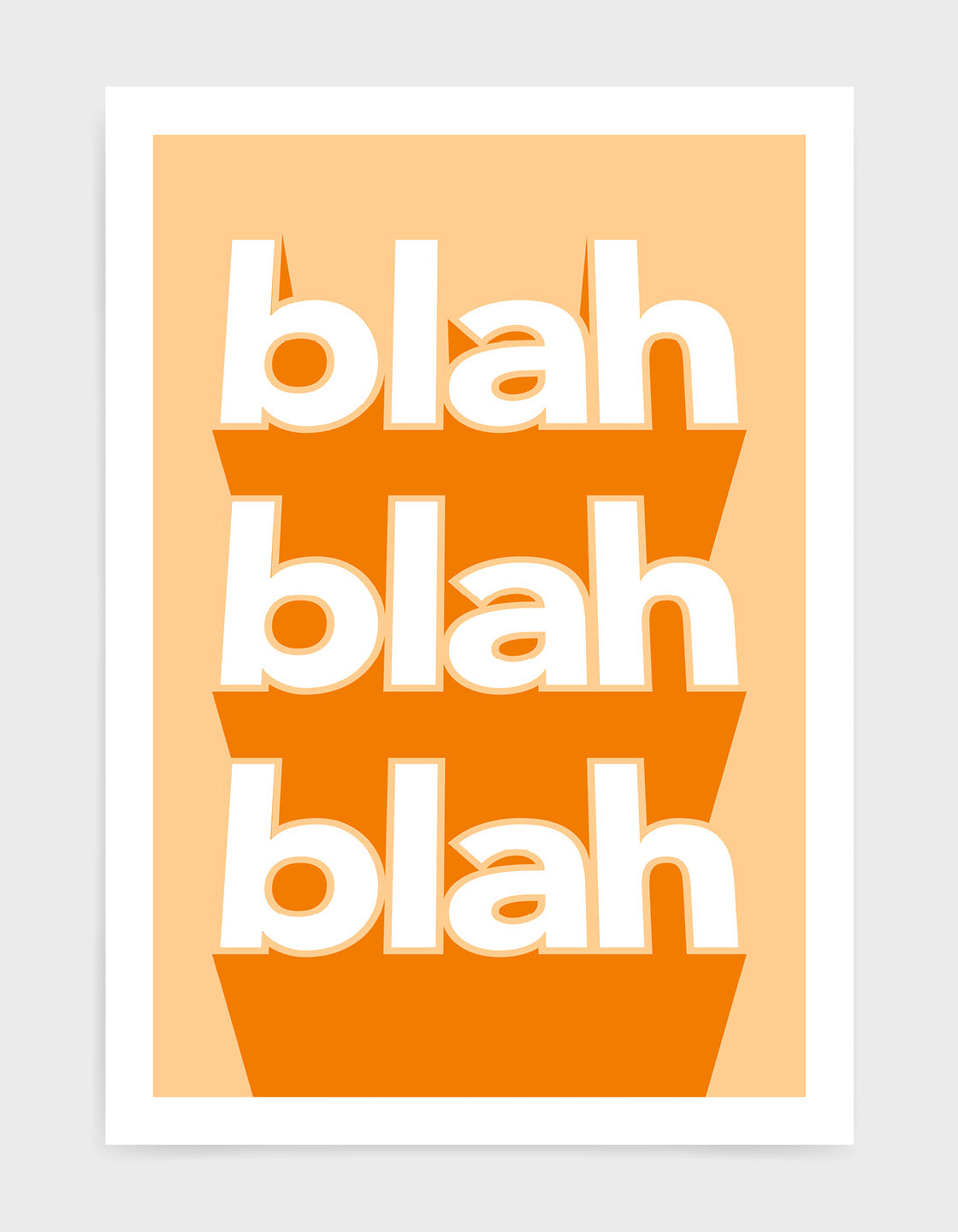 typography print with the words blah blah blah written vertically in bold white text on a orange background