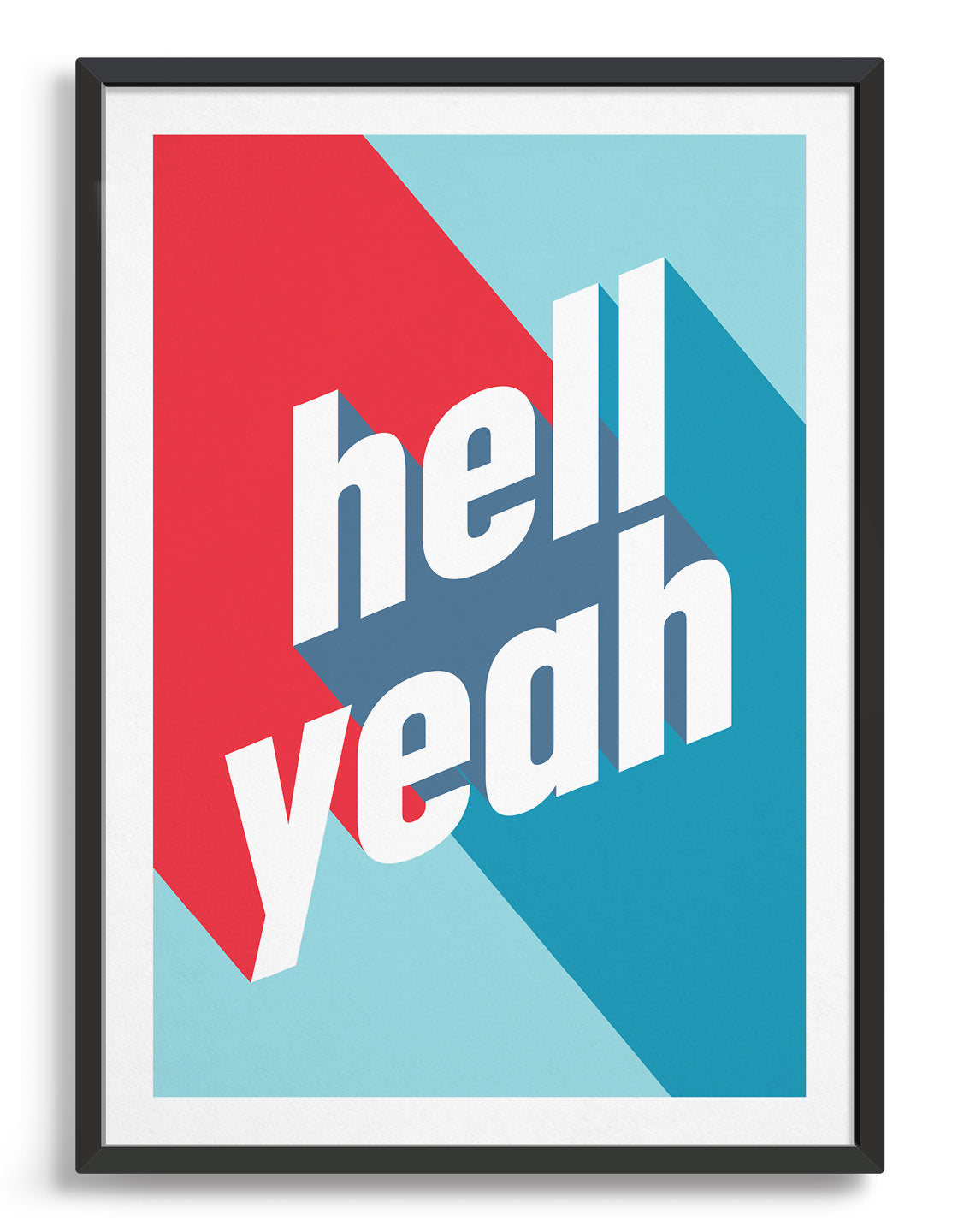 Bold typography print with hell yeah in lowercase white type against a red and blue background