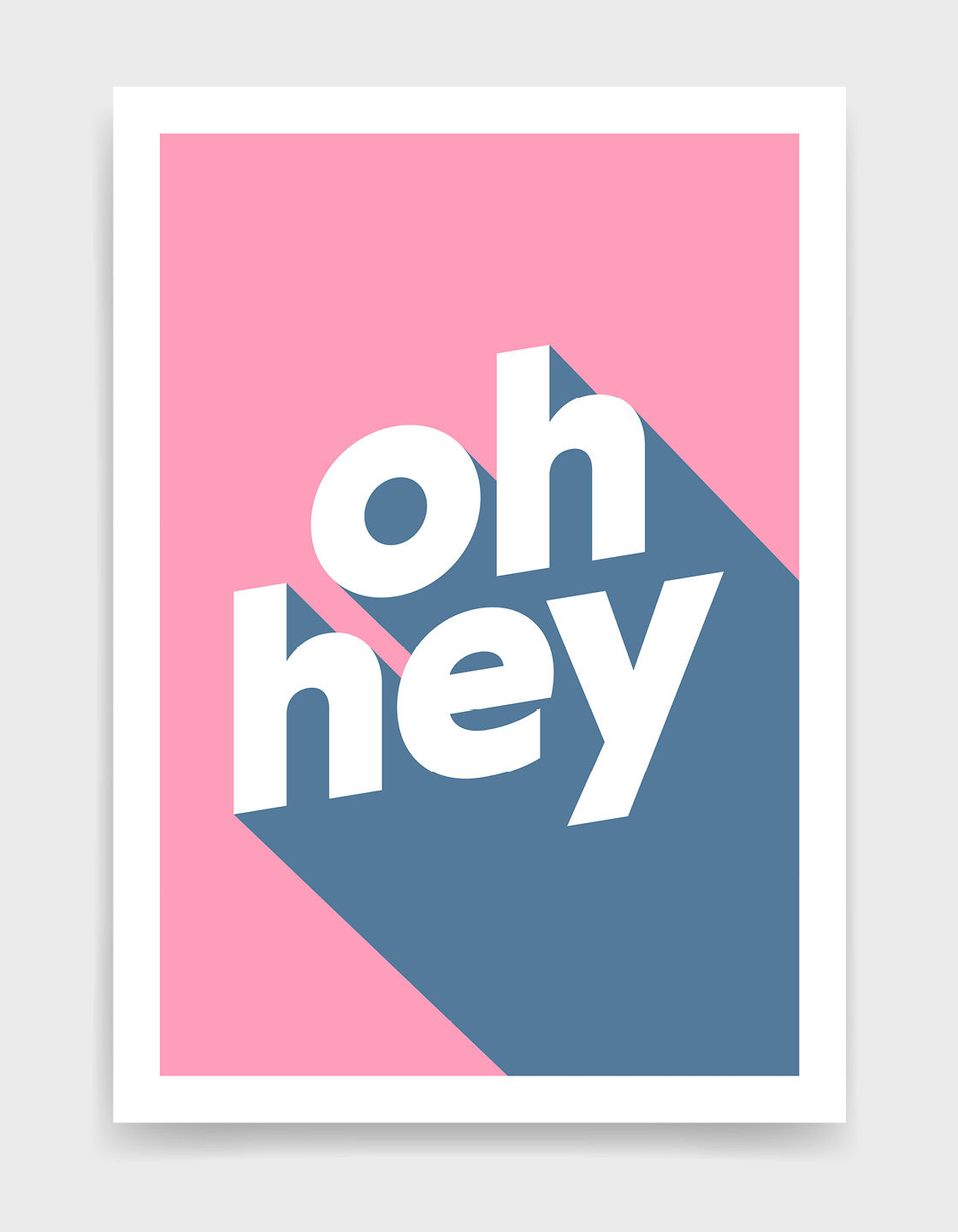 modern typography print with the words oh hey in lowercase type in white on blue against a pink background