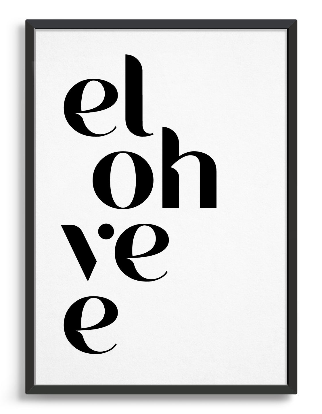 typography art print with el oh ve e in black font against white
