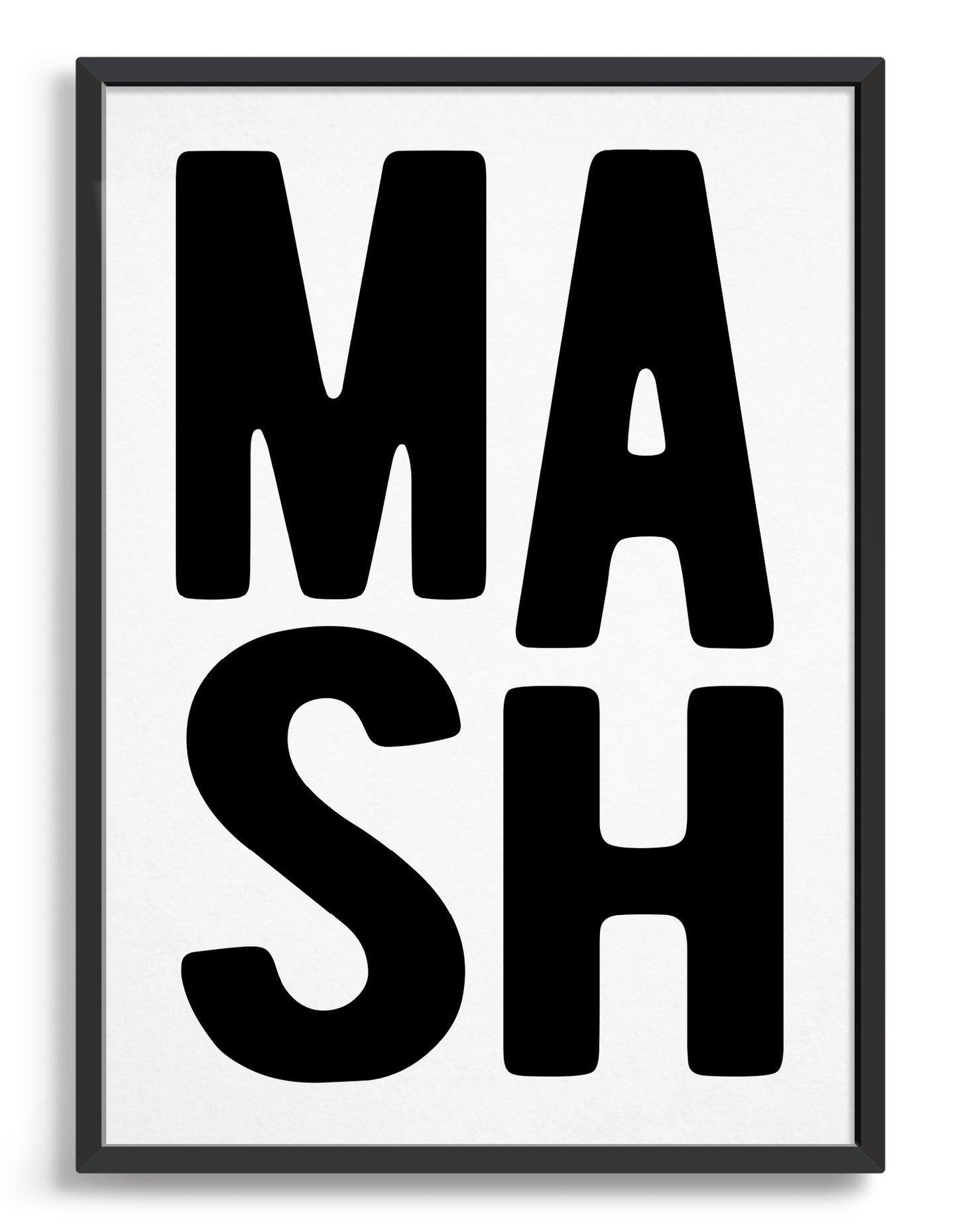 framed monochrome typography print of the word MASH in black font on a white background
