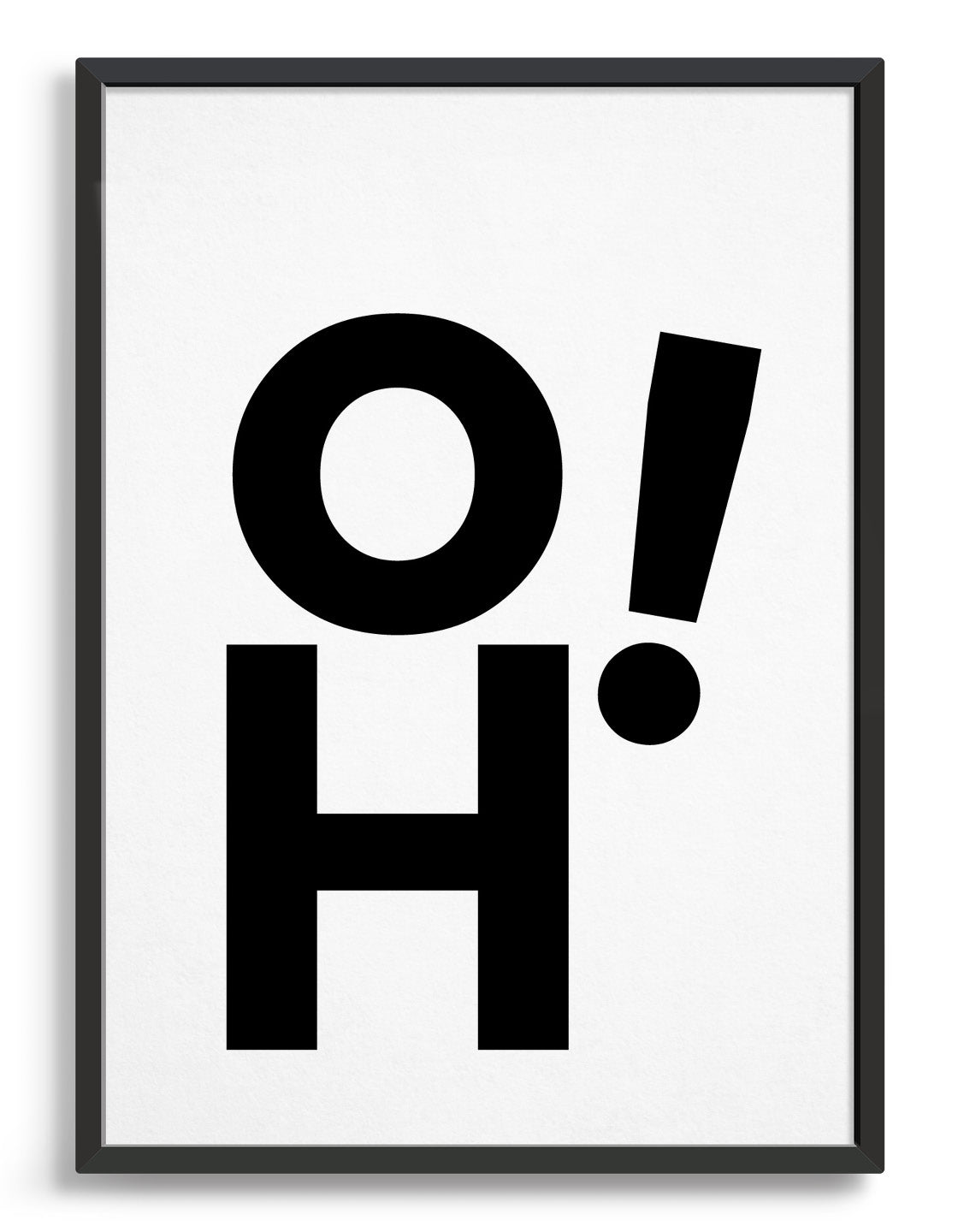 "Oh" black and white typography art print