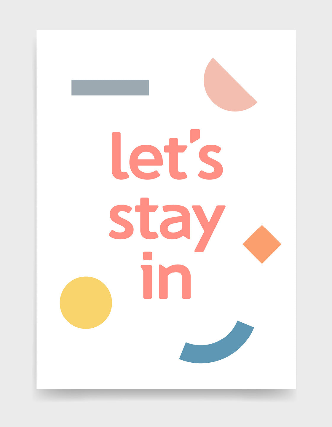 typography print let's stay in in bold pink lettering with mutli coloured abstract shapes