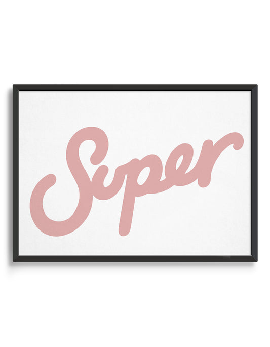 Typography print of the word Super written in cursive font in pink