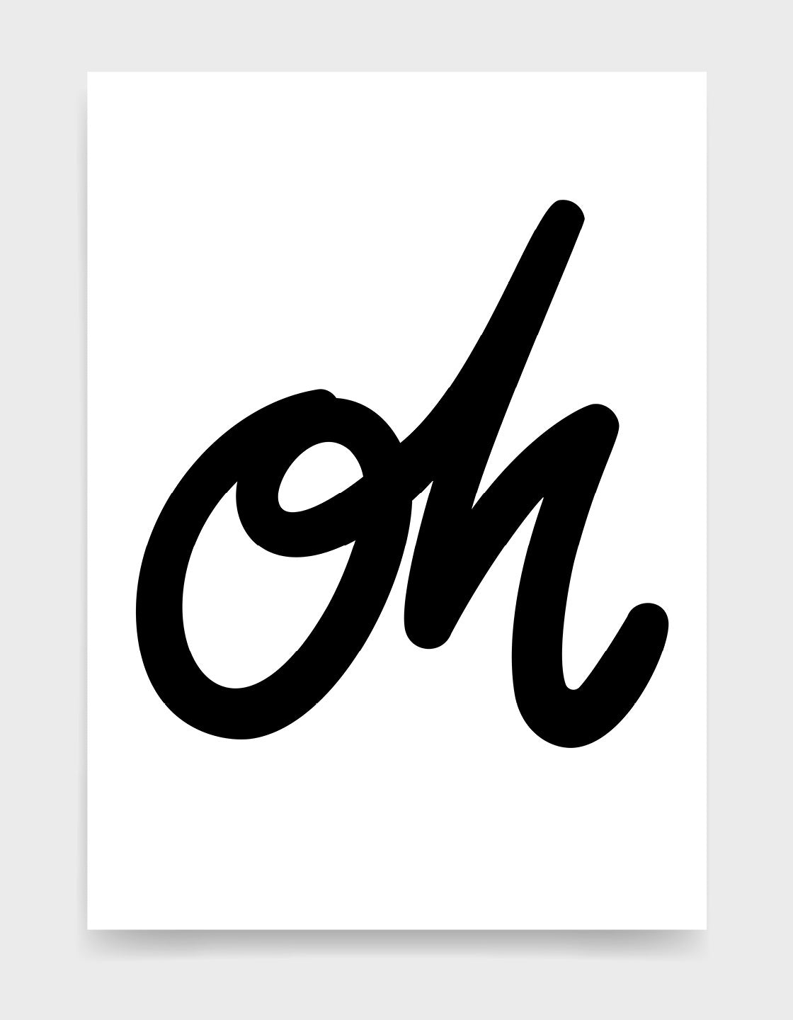 Monochrome typography print with the word oh in black cursive text on a white background