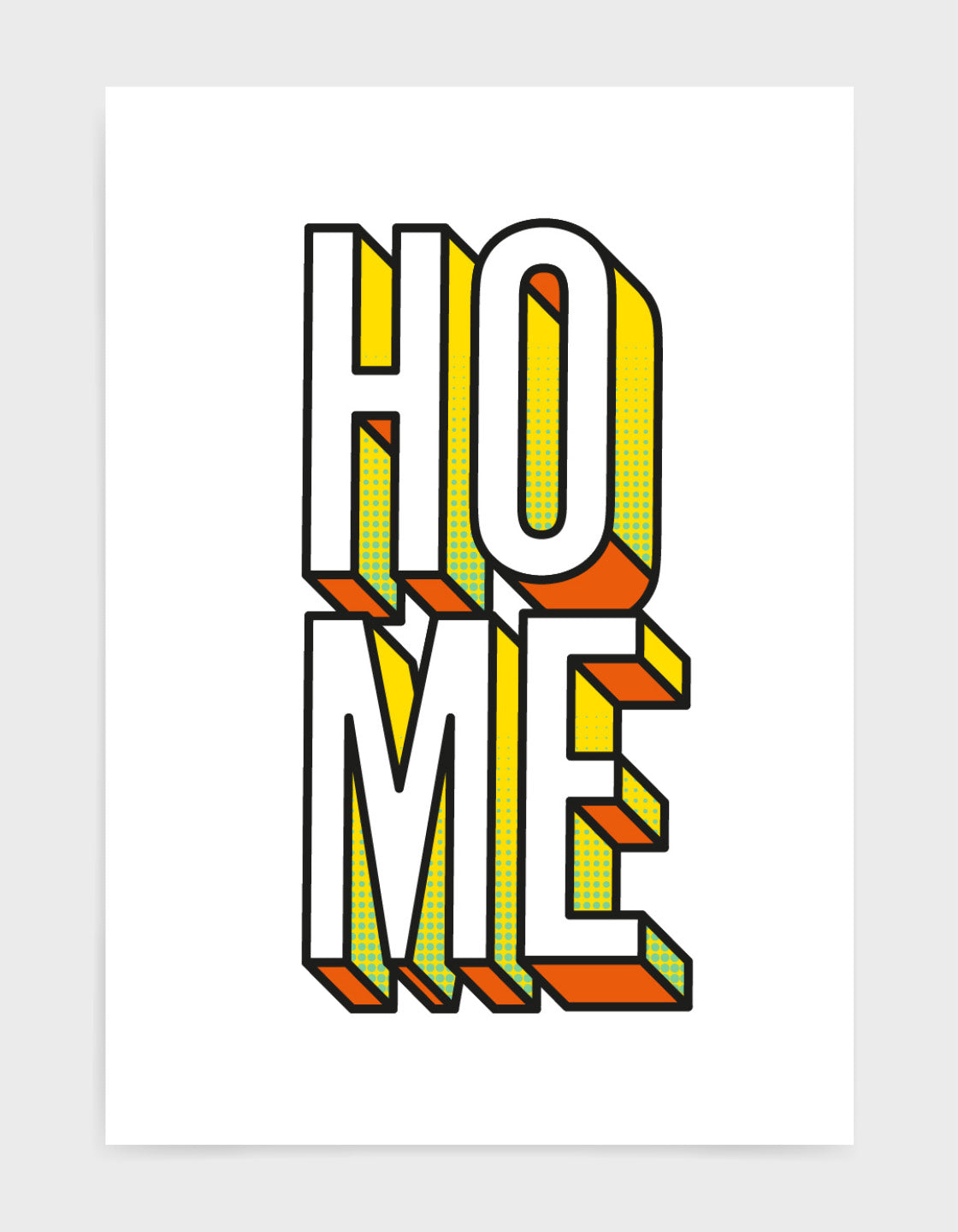 Modern typography print featuring the word HOME in bold 3D font split across two lines with yellow and orange accent colour