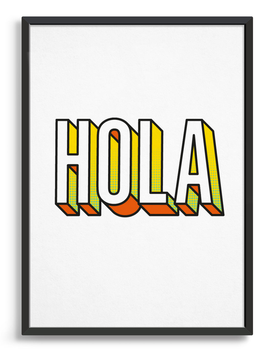 Bold modern typography print featuring the spanish word for hello, Hola in bold 3D font with yellow and orange accent colours