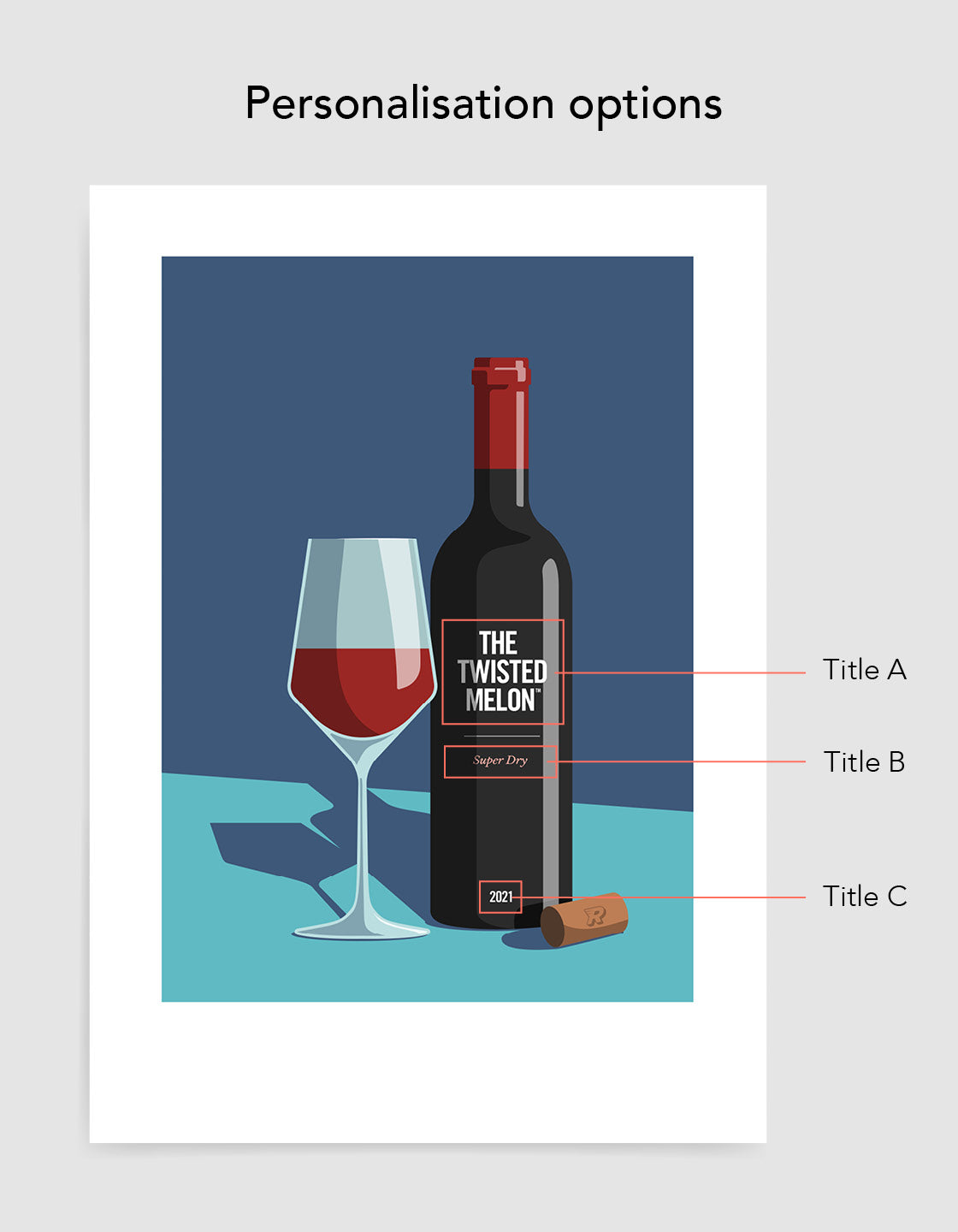 Minimal art print showing a wine glass half filled with red wine stood next to a bottle with white text. A cork lays on the side. Print has a dark blue background in the top two thirds and a turquoise background for the bottom third